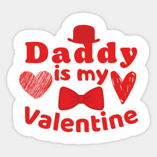 Daddy is my Valentine Sticker